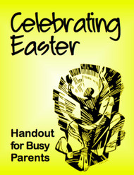 Celebrating Easter / Celebrar la Pascua (Handout): Handout for Busy Parents