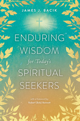 Enduring Wisdom for Today's Spiritual Seekers: 154 Provocative Questions for Everyday Life