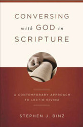 [Conversing with God Bible Study] Conversing With God In Scripture: A Contemporary Approach To Lectio Divina