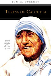 [People of God series] Teresa of Calcutta: Dark Night, Active Love