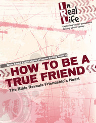 [In Real Life eResources] How to Be a True Friend (eResource): The Bible Reveals Friendship’s Heart