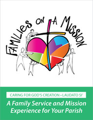 [Families on a Mission] Families on a Mission - Creation Care - Binder + Download (Binder + eResource): A Family Service and Mission Experience for Your Parish