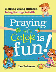 Praying with Color Is Fun!: Helping Young Children Bring Feelings to Faith