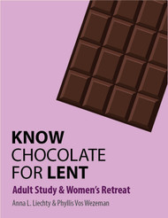 Know Chocolate for Lent (eResource): Adult Study & Women's Retreat