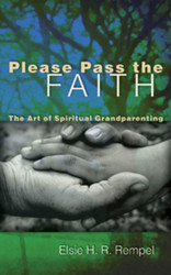 Please Pass the Faith: The Art of Spiritual Grandparenting