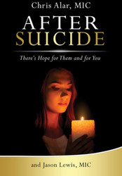 After Suicide: There's Hope for Them and for You