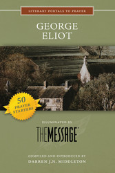 [Literary Portals to Prayer series] George Eliot: Illuminated by The Message