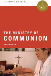 The Ministry of Communion: Third Edition