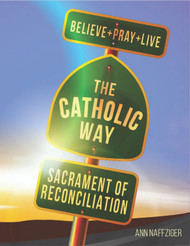 [Individual Catholic Way Sessions] Sacrament of Reconciliation (eResource): Sessions + Handouts for Praying, Learning, and Living the Faith
