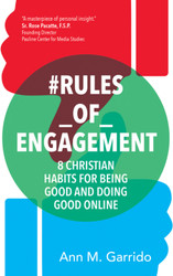 #Rules_of_Engagement: 8 Christian Habits for Being Good and Doing Good Online