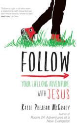 Follow: Your Lifelong Adventure with Jesus 