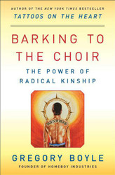Barking to the Choir: The Power of Radical Kinship (Paperback)