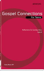 Gospel Connections for Teens-Cycle A: Reflections for Sunday Mass 
