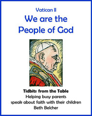 [Tidbits from the Table] We Are the People of God (eResource): A Handout for Busy Parents