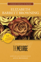 [Literary Portals to Prayer series] Elizabeth Barrett Browning: Illuminated by The Message