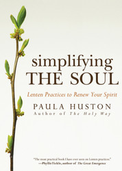 Simplifying the Soul: Lenten Practices to Renew Your Spirit 