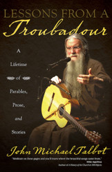 Lessons from a Troubadour: A Lifetime of Parables, Prose, and Stories 