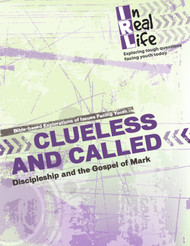 [In Real Life eResources] Clueless and Called (eResource): Discipleship and the Gospel of Mark