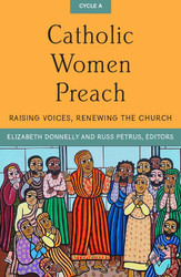 Catholic Women Preach - Cycle A: Raising Voices, Renewing the Church