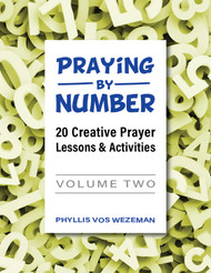 [Praying by Number series] Praying by Number - Volume 2 (eResource): 20 Creative Prayer Lessons & Activities