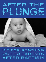 [Growing Up Catholic Baptism Preparation] After the Plunge (eResource): Kit for Reaching out to Parents after Baptism