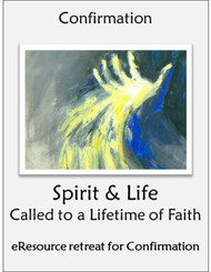 Spirit & Life Confirmation Retreat (eResource): Called to a Lifetime of Faith