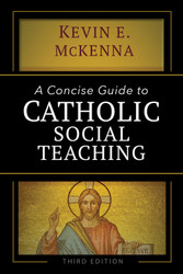 A Concise Guide to Catholic Social Teaching: Third Edition
