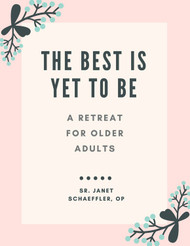 The Best Is Yet to Be (eResource): A Retreat for Older Adults