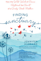 Finding Sanctuary: How the Wild Work of Peace Restored the Heart of a Sandy Hook Mother