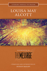 [Literary Portals to Prayer series] Louisa May Alcott: Illuminated by The Message