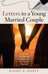 Letters to A Young Married Couple: Practical Wisdom and Guidance for the Newly Married