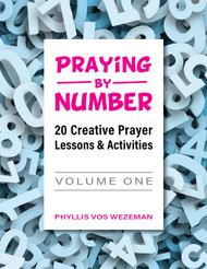 [Praying by Number series] Praying by Number - Volume 1 (Paperback + eResource): 20 Creative Prayer Lessons & Activities