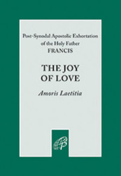 The Joy of Love / Amoris Laetitia: The Full Apostolic Exhortation