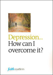 [Faith Matters series] Depression - Packets of 25 Leaflets (25 Leaflets): How can I overcome it?