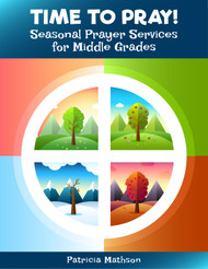 Time to Pray! (eResource): Seasonal Prayer Services for Middle Grades
