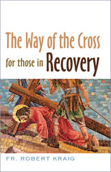 [Way of the Cross series (The Pastoral Center)] The Way of the Cross for Those in Recovery (Booklet)