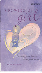 Growing Up Girl: Sharing Your Heart with Your Mom 