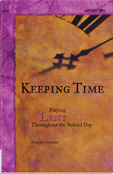 Keeping Time: Praying Lent Throughout the School Day 