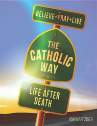 [Individual Catholic Way Sessions] Life after Death (eResource): Sessions + Handouts for Praying, Learning, and Living the Faith