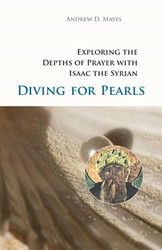 Diving for Pearls: Exploring the Depths of Prayer with Isaac the Syrian