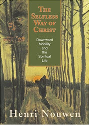 The Selfless Way of Christ: Downward Mobility and the Spiritual Life