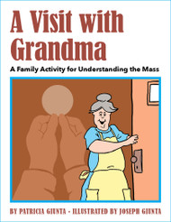 A Visit with Grandma / Una visita con Abuela: Family Activity Sheets for Understanding the Mass