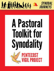 A Pastoral Toolkit for Synodality (eResource): from the Pentecost Vigil Project