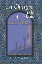 A Christian View of Islam: Essays on Dialogue