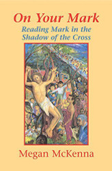 On Your Mark: Reading Mark in the Shadow of the Cross