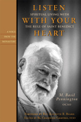 Listen With Your Heart: Spiritual Living with the Rule of St. Benedict